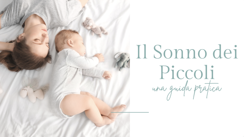 Il Sonno dei Piccoli: una guida pratica