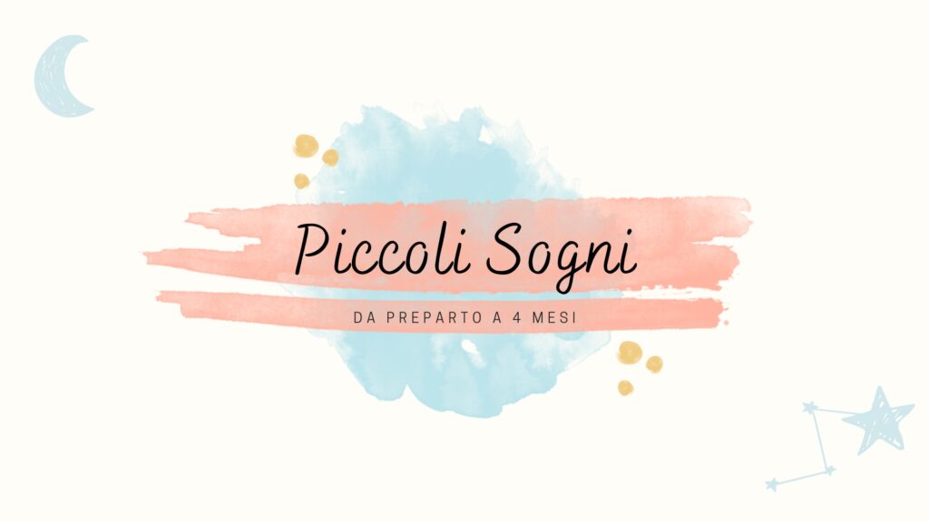 Piccoli Sogni: Da Preparto a 4 Mesi