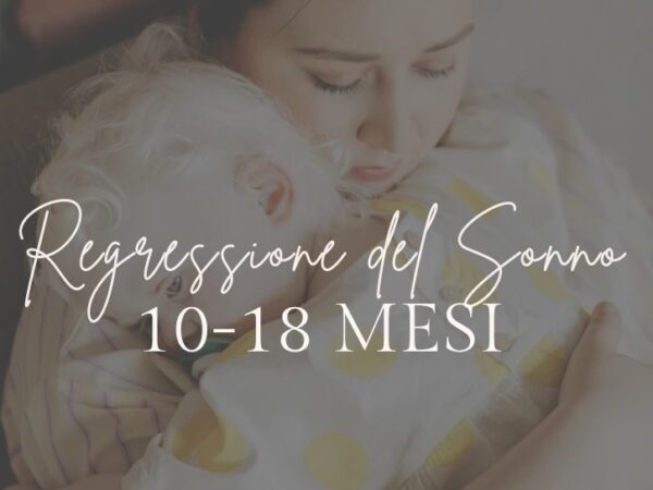 Regressioni del Sonno - 10-18 mesi