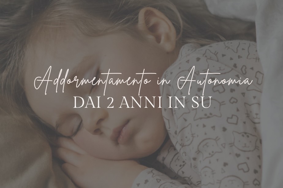 Addormentamento in Autonomia (dai 2 anni in su)