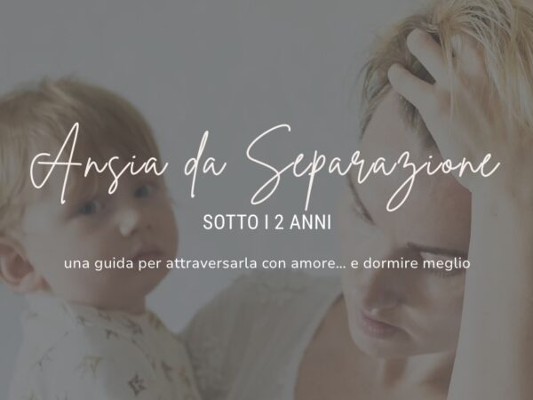 Ansia da Separazione sotto i 2 anni